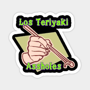 Los Teriyaki A-Holes 2 Magnet