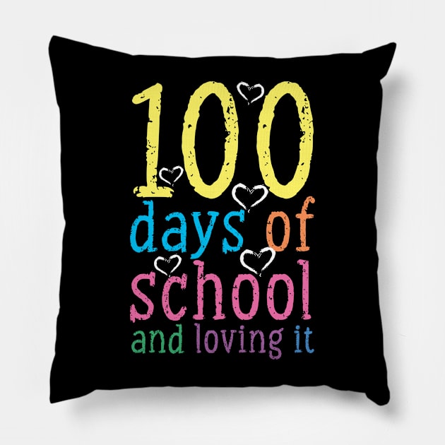 100 Days Of School And Loving It Pillow by TheBestHumorApparel