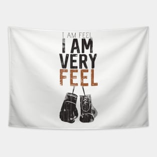 I am FEEL, I AM VERY FEEL Tapestry