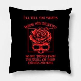 Wrong Society | Drink From The Skull Of Your Enemies Pillow