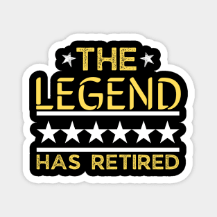 The legend has retired, retirement gift tees Magnet