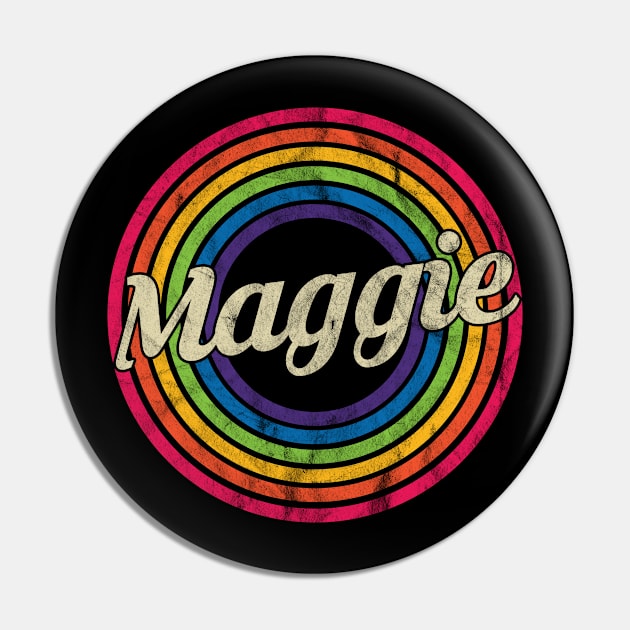 Maggie - Retro Rainbow Faded-Style Pin by MaydenArt