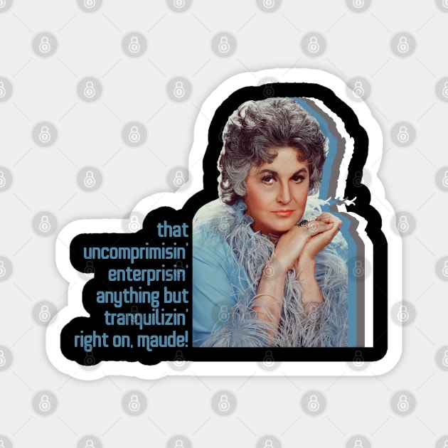 Right On, Maude! Magnet by Xanaduriffic