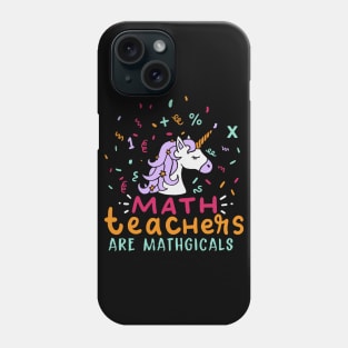 Math Teachers Are Mathgical Phone Case