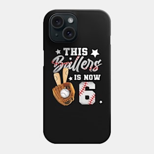 This Baller Is Now 6 Birthday Boy Baseball 6Th Birthday Phone Case