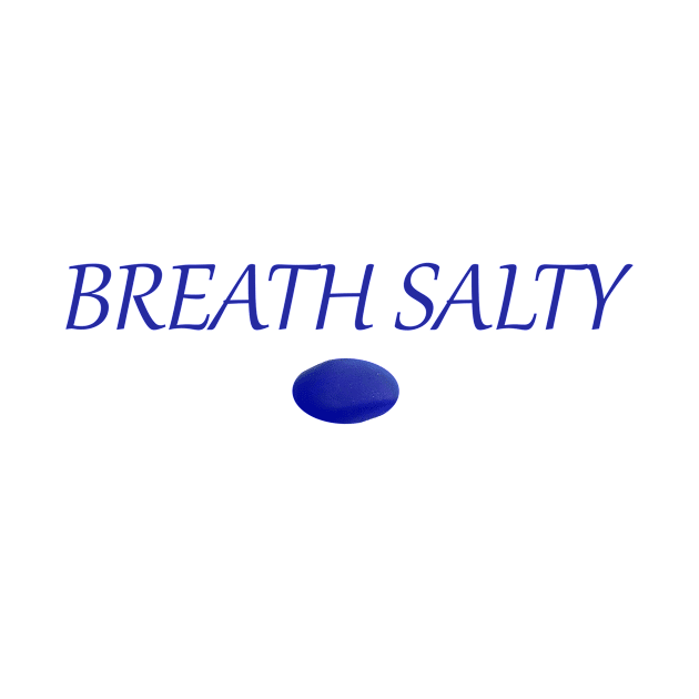 Breath Salty  Blue sea glass by Hook Ink