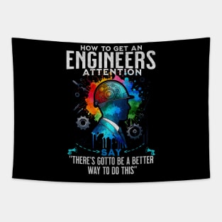 How To Get An Engineers Attention Funny Engineer Tapestry