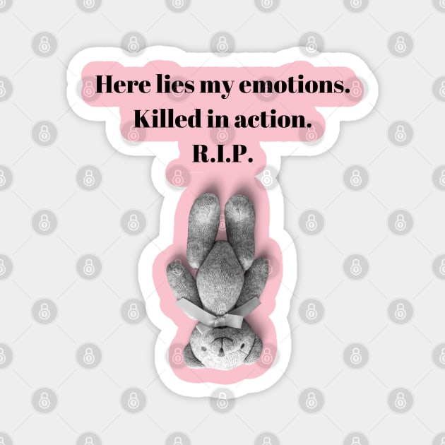 Here Lies My Emotions. Killed in action. R.I.P. Magnet by Blue Heart Design