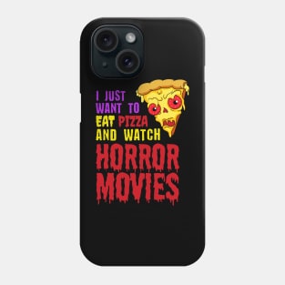 Eat Pizza And Watch Horror Movies Phone Case