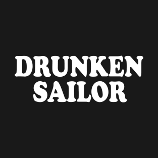 Drunken Sailor Anchor Sea Shanties T-Shirt