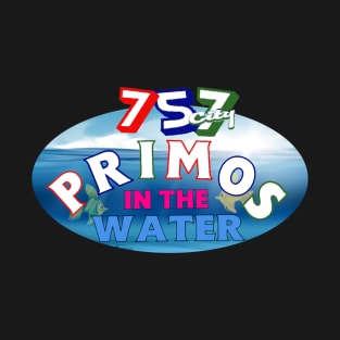 PRIMOS IN THE WATER T-Shirt