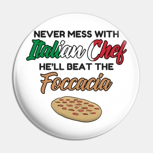 Chef Gift Italian Chefs Beat The Foccacia funny Pin