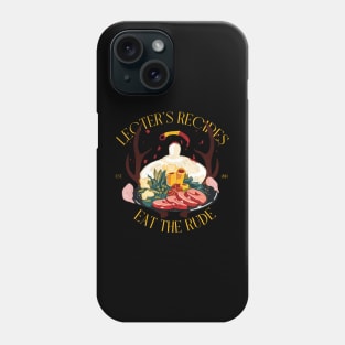 Lecter's Recipes - Eat the rude Phone Case