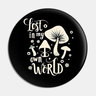 Lost In My Own World Pin