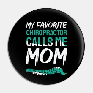 My favorite chiropractor calls me mom design / Chiropractor / Chiropractor Student Gift, Chiropractor present / chiropractor gift idea Pin