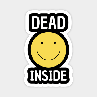 Dead Inside Shirt, Funny Meme Shirt, Oddly Specific Shirt, Sarcastic Meme Shirt, Dark Humor Shirt, Dank Meme Shirt, Happy Face Shirt Magnet