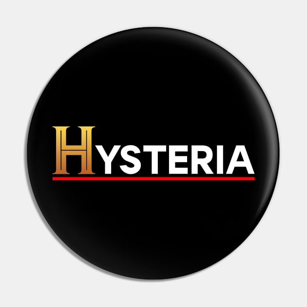 Hysteria Pin by San Studios Company