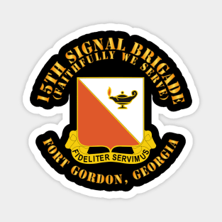 15th Signal Brigade - DUI - Fort Gordon, GeorgiaX 300 Magnet