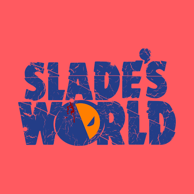 Slade's World by illproxy