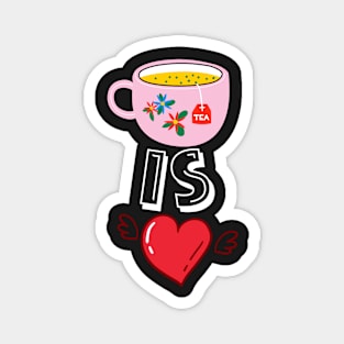 Tea Is Love Magnet