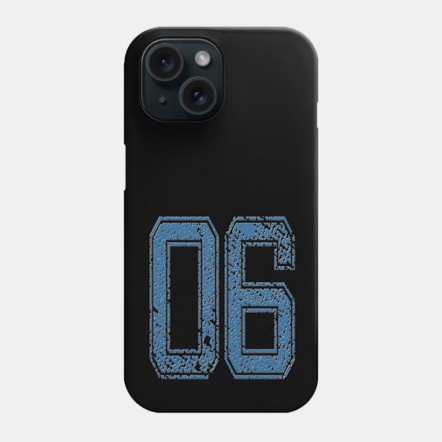 Sports Number 06/ Shirt Number 06/ Year 06 / Team Number 06 Phone Case by RuftupDesigns