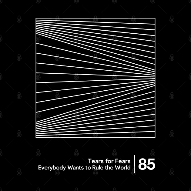 Tears for Fears - Minimalist Style Graphic Artwork by saudade