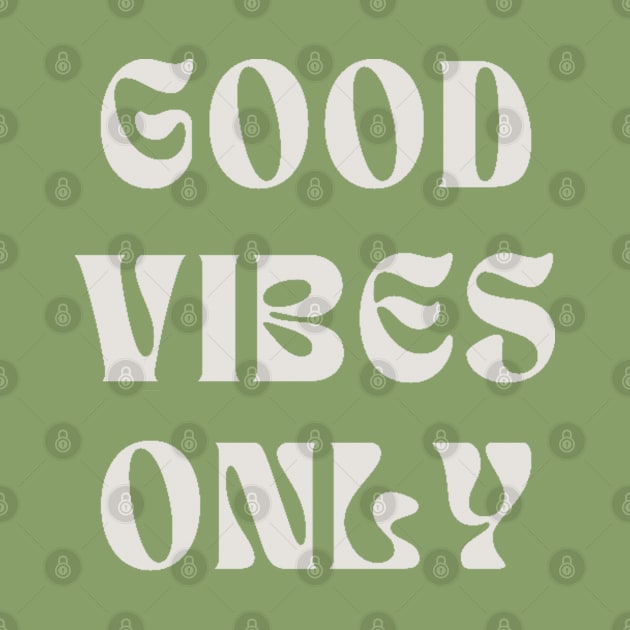 Good vibes only 1 by HAVE SOME FUN