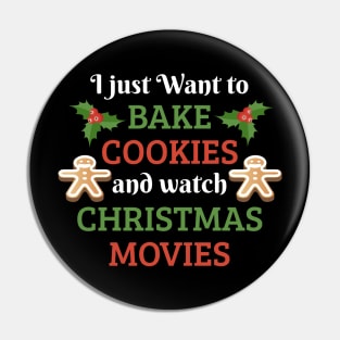 I Just Want To Bake Cookies And Watch Christmas Movies Pin