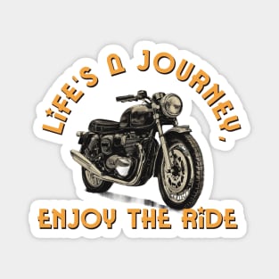 Life is a journey, enjoy the ride Magnet