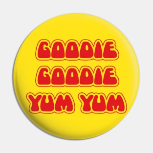 Goodie goodie yum yum Pin