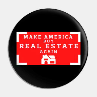 Make America buy Real Estate Again Pin