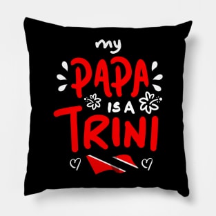 My Papa Is A Trini | Trinidad And Tobago | Trini To De Bone | Trinidad Slang Pillow