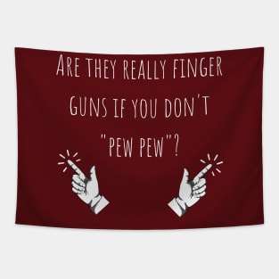 "Pew Pew" Finger Guns Tapestry