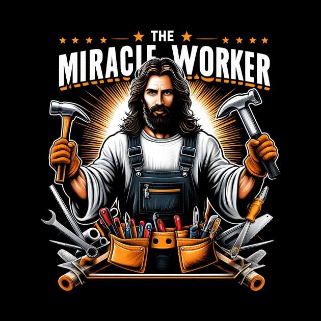 The Miracle Worker, Jesus The Original Miracle Worker  and He miracle worker by ArtbyJester