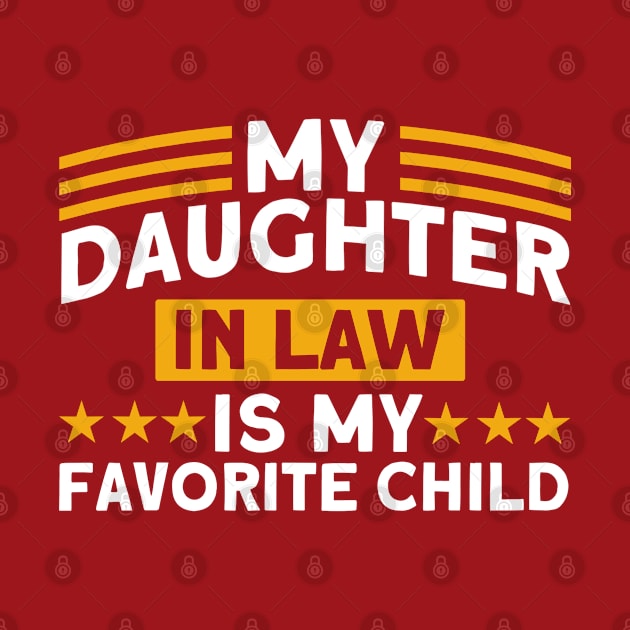 My Daughter In Law Is My Favorite Child Daughter by Toeffishirts