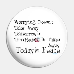 Worrying Takes Away Today's Peace! Pin