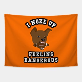 🏈 I Woke Up Feeling Dangerous, Canine Team Spirit Football Tapestry