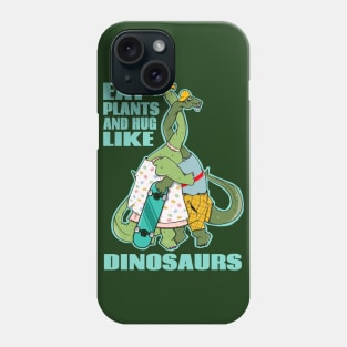 Funny vegan dinosaurs Phone Case