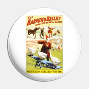 THE BARNUM & BAILEY CIRCUS Wonderful Performing Geese Roosters and Musical Donkeys Pin