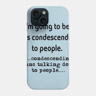 Condescending Phone Case