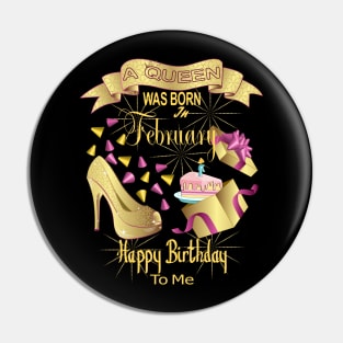 A Queen Was Born In February Happy Birthday To Me Pin