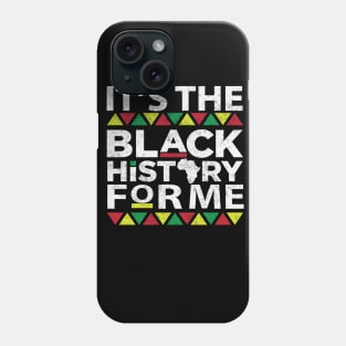 It's The Black History For Me-Black History Month 2021 Phone Case