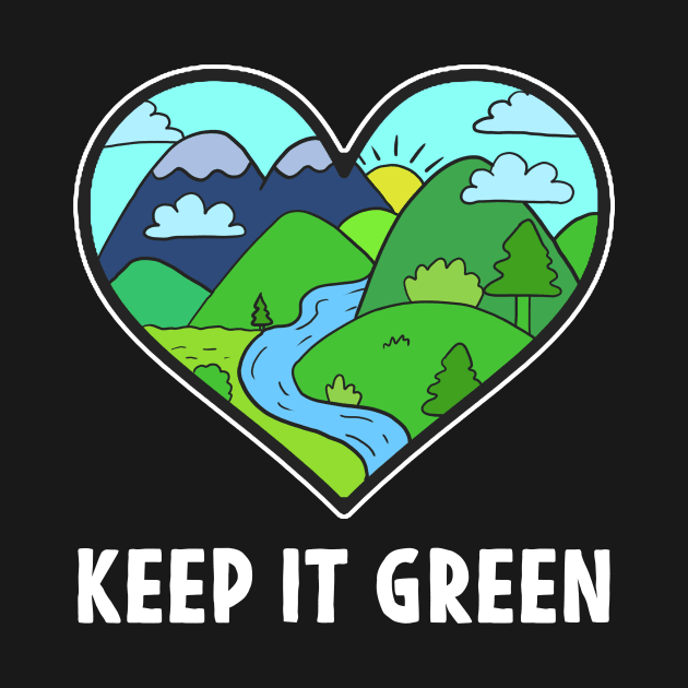 Earth day Keep It Green Love our Nature Heart by Mesyo