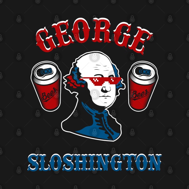 George Sloshington Fourth of July President USA by FanaticTee