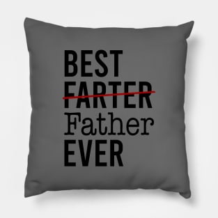 Best Farter Ever I Mean Father Pillow