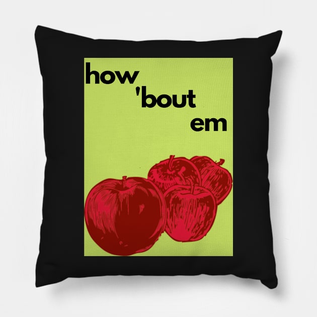 How 'Bout Em Apples Pillow by DarioNelaj