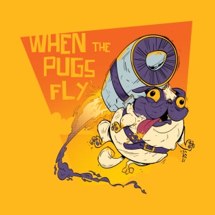 When The Pugs Fly T-Shirt