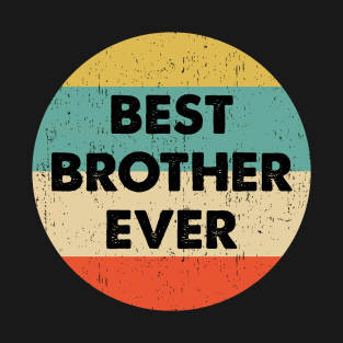 Best Brother Ever design T-Shirt