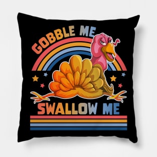 Gobble Me Swallow Me Funny Thanksgiving Turkey Pillow