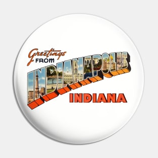 Greetings from Indianapolis Indiana Pin